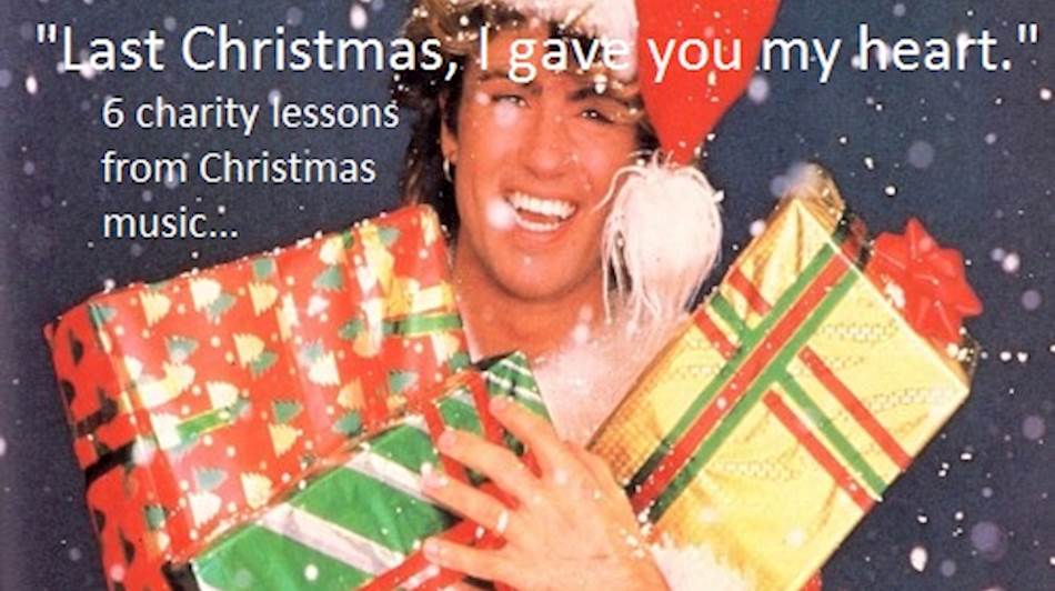 “Last Christmas I gave you my heart” – 6 lessons for charities from ‘festive’ records ...